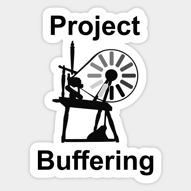 project buffering Sticker by B0red